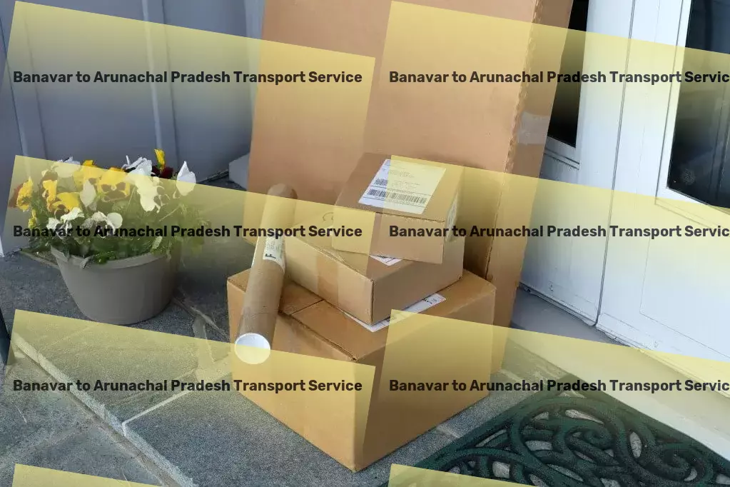 Banavar to Arunachal Pradesh Transport Indian transport solutions designed for your success. - Full-scale cargo delivery