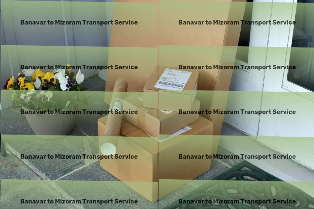 Banavar to Mizoram Transport Professional logistics solutions