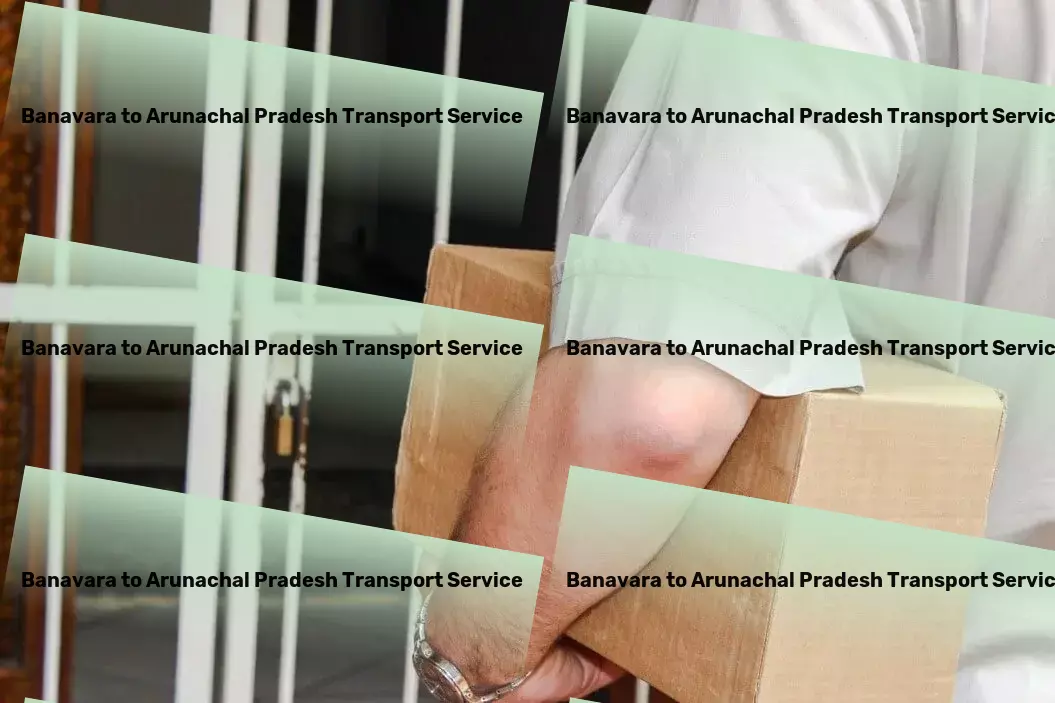 Banavara to Arunachal Pradesh Transport Flawless and reliable goods transport services within India! - Citywide freight logistics