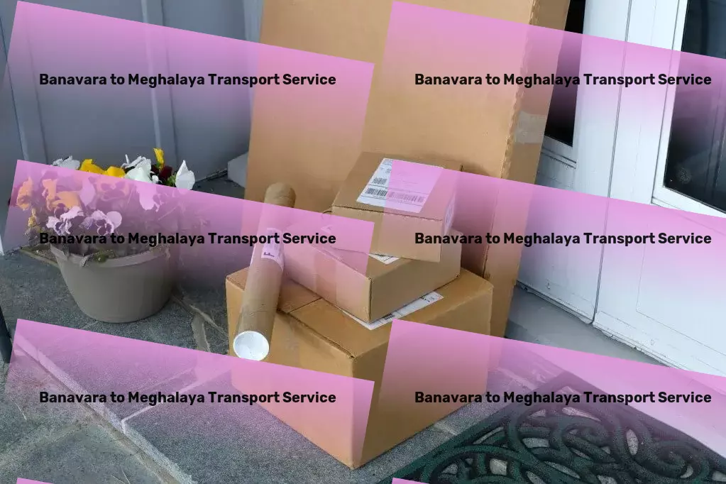 Banavara to Meghalaya Transport Advanced freight solutions