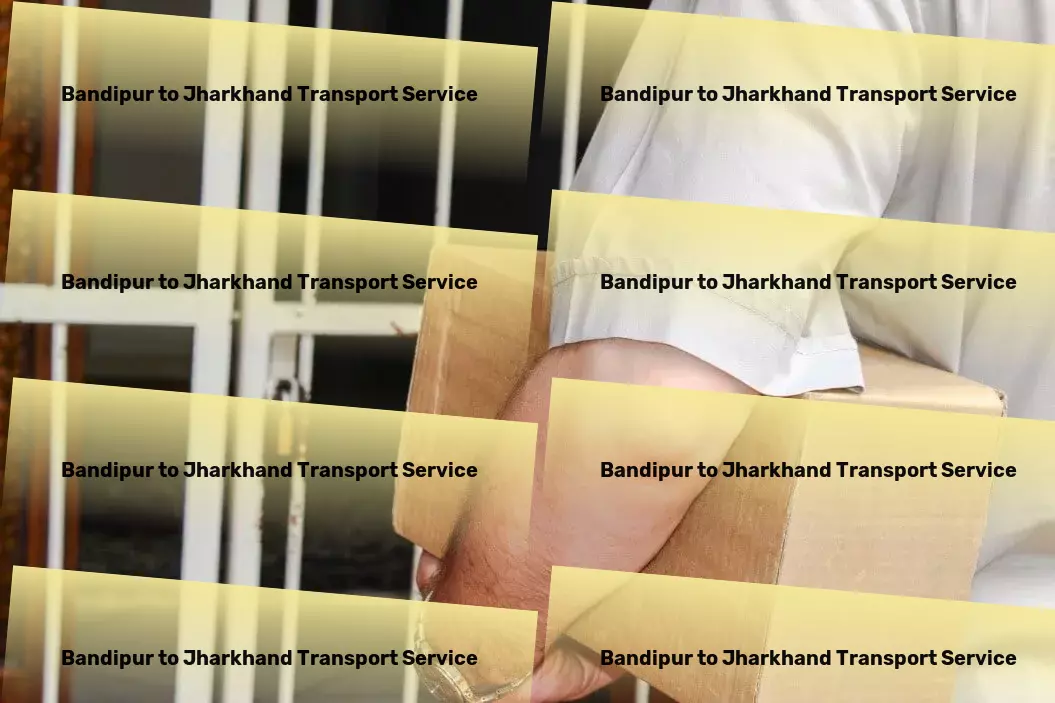 Bandipur to Jharkhand Transport The expert touch you need for transporting goods across India! - Professional shipping services