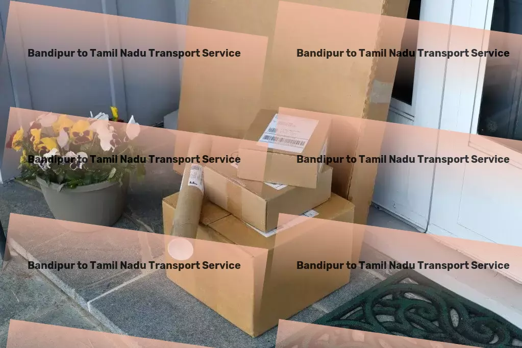 Bandipur to Tamil Nadu Transport The cornerstone of efficient transportation in India's dynamic market! - Customized freight solutions