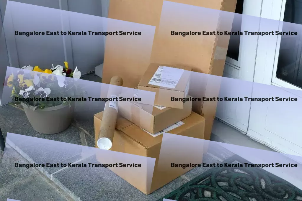 Bangalore East to Kerala Transport The gold standard in reliable logistic services! - Specialized package delivery