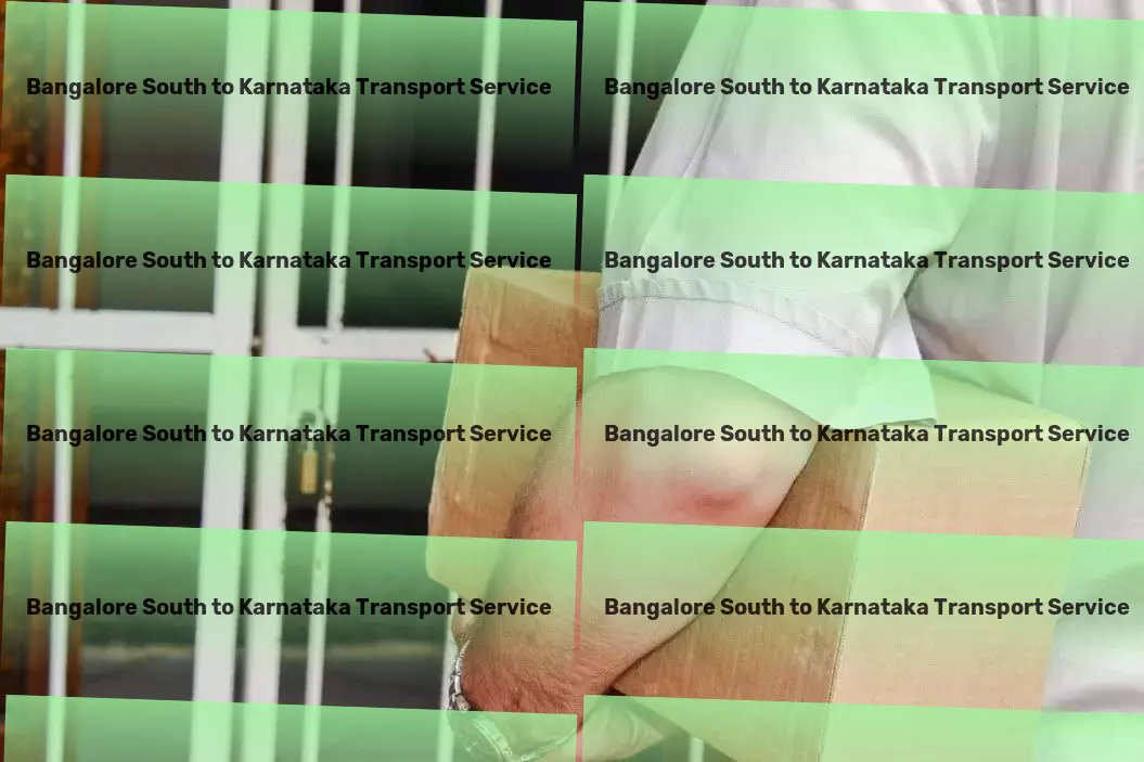 Bangalore South to Karnataka Transport Professional moving and shipment