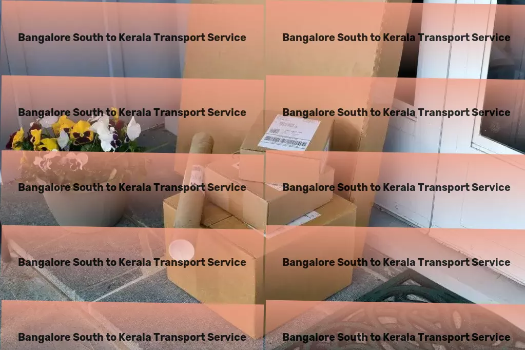 Bangalore South to Kerala Transport Fast-track your goods with our streamlined Indian logistics! - Furniture moving solutions