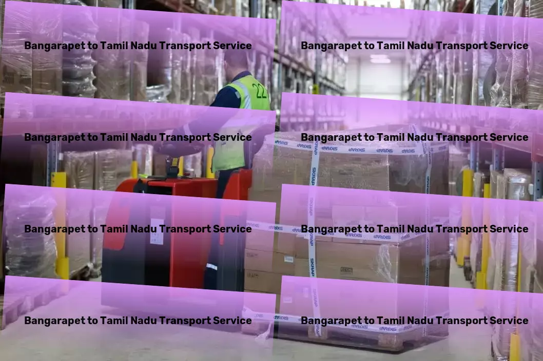 Bangarapet to Tamil Nadu Transport Navigating through the maze of Indian transportation with ease. - Express furniture transport