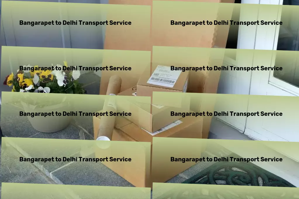 Bangarapet to Delhi Transport Where every delivery counts and efficiency reigns supreme! - Transport delivery services