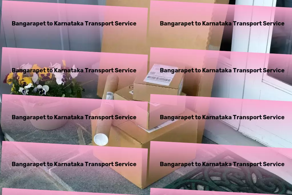 Bangarapet to Karnataka Transport Efficient freight and shipment