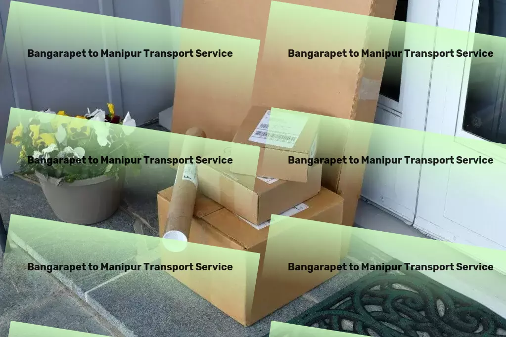 Bangarapet to Manipur Transport The smart way to transport goods across India's expanse! - Dedicated trucking services