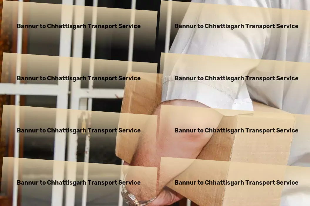 Bannur to Chhattisgarh Transport Nationwide freight