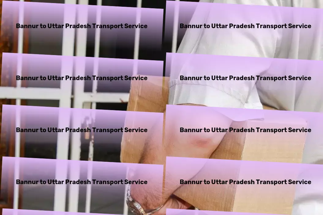 Bannur to Uttar Pradesh Transport Leading the charge in revolutionizing goods transit within India. - Advanced parcel delivery