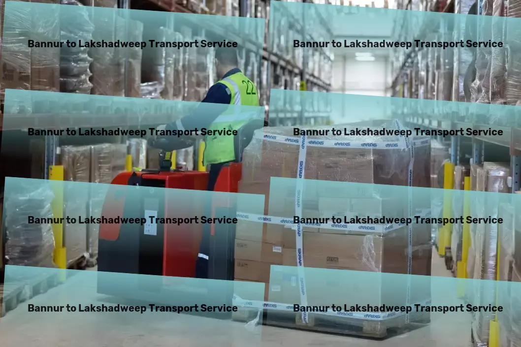 Bannur to Lakshadweep Transport Seamless, efficient, unforgettable - travel in India redefined! - Specialized goods shipment