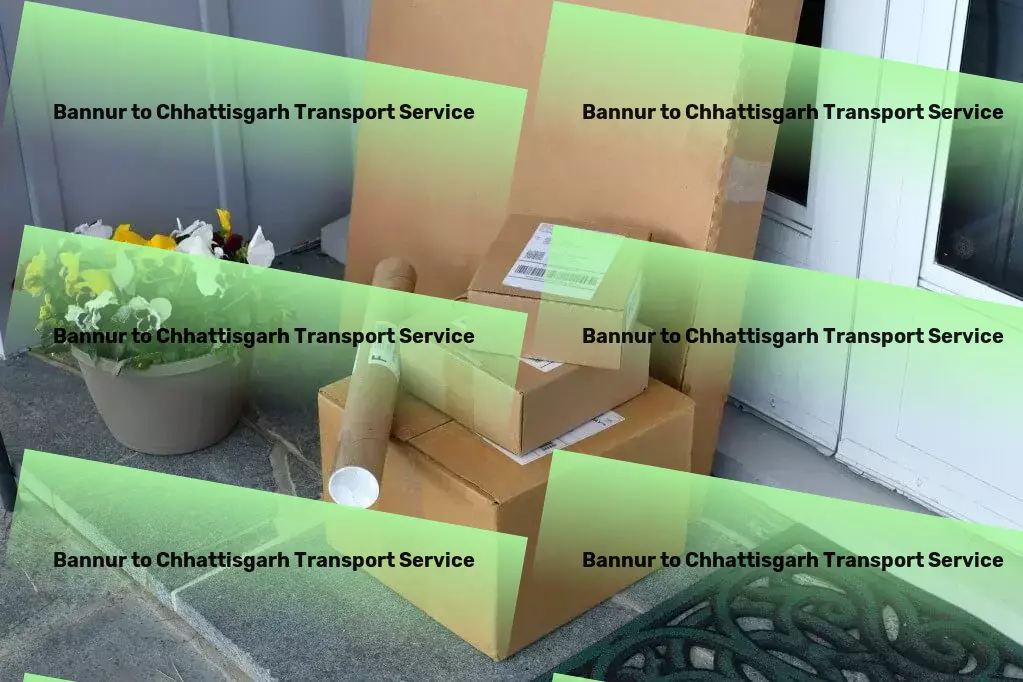 Bannur to Chhattisgarh Transport Premium trucking solutions