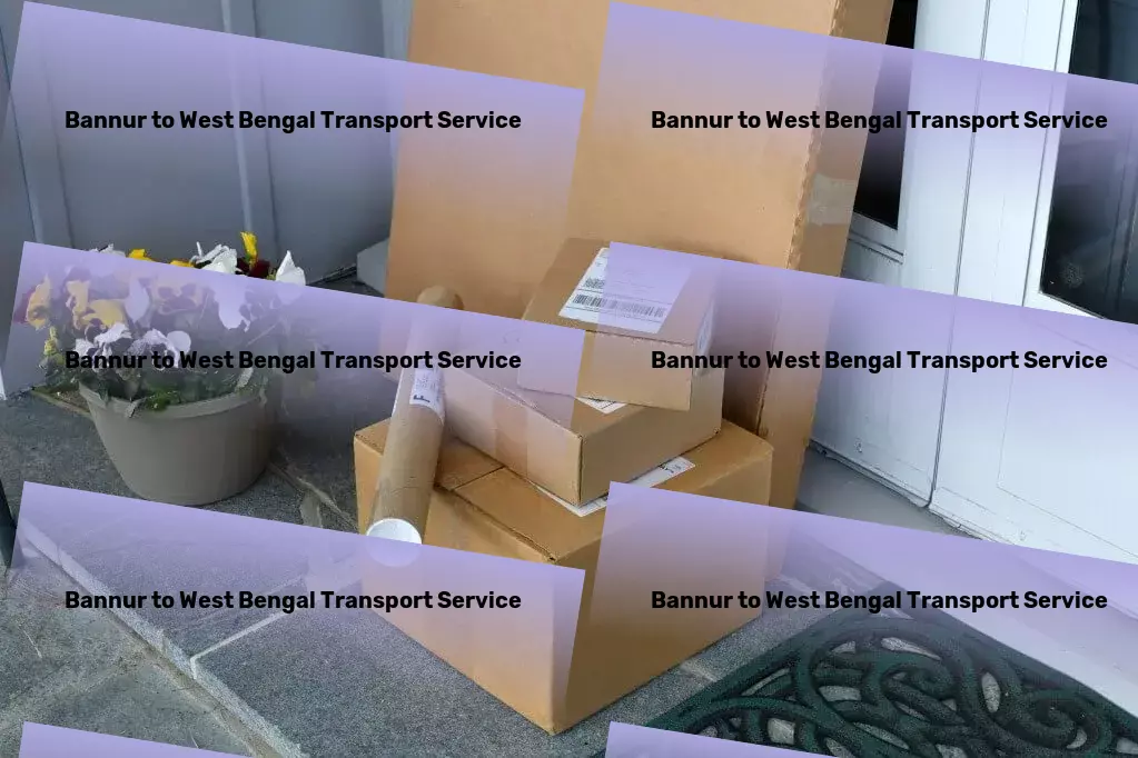 Bannur to West Bengal Transport Specialized household logistics