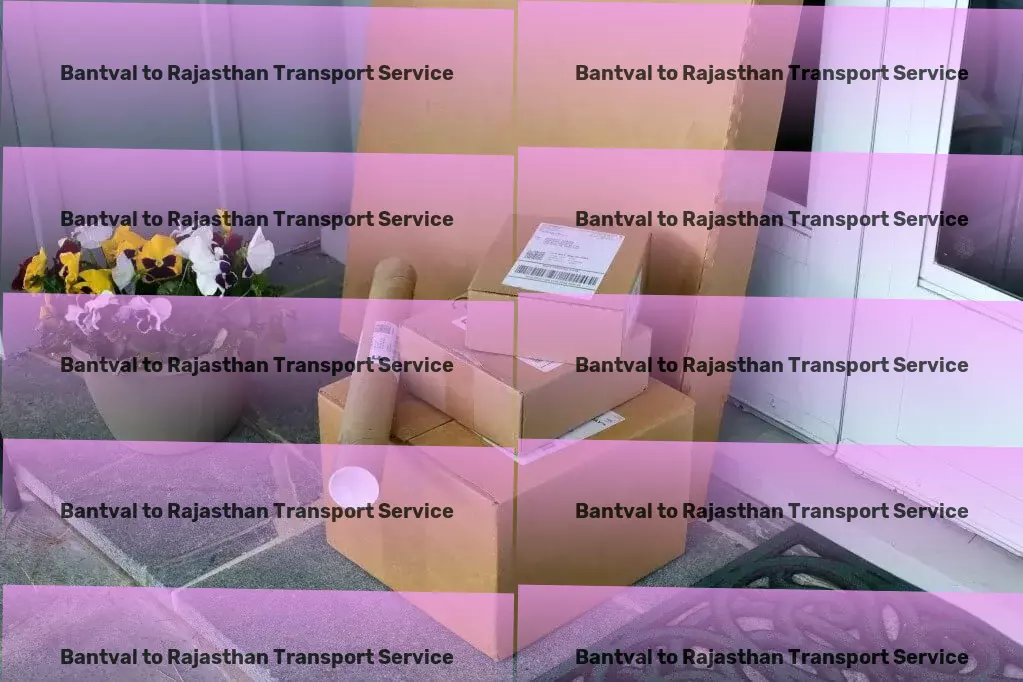 Bantval to Rajasthan Transport Comprehensive transport operations