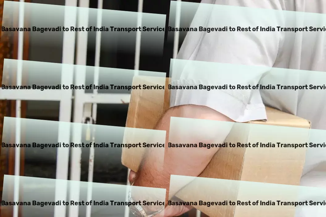 Basavana Bagevadi to Rest Of India Transport Transporting across India? Experience unmatched convenience here! - Major parcel delivery