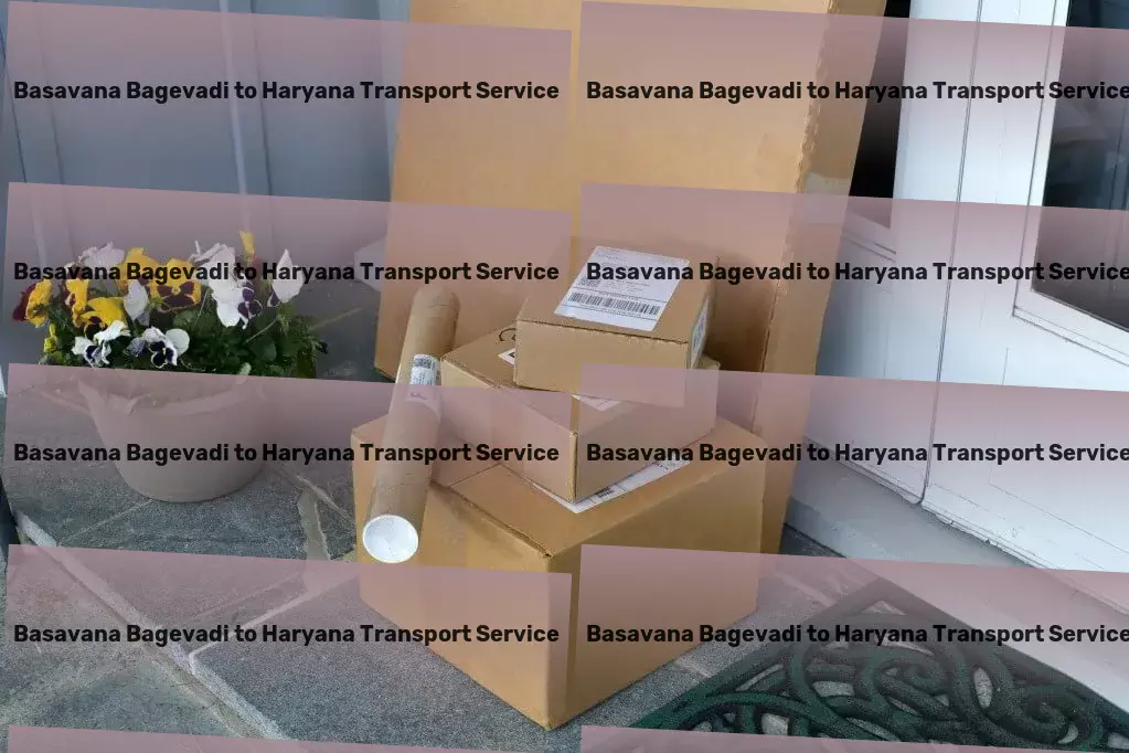 Basavana Bagevadi to Haryana Transport The gold standard in travel across the Indian subcontinent! - Rapid shipping services