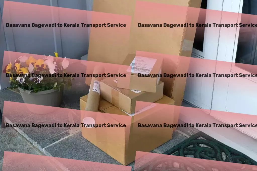 Basavana Bagewadi to Kerala Transport Make every shipment count with our tailored Indian transport services. - City-to-city transport operations