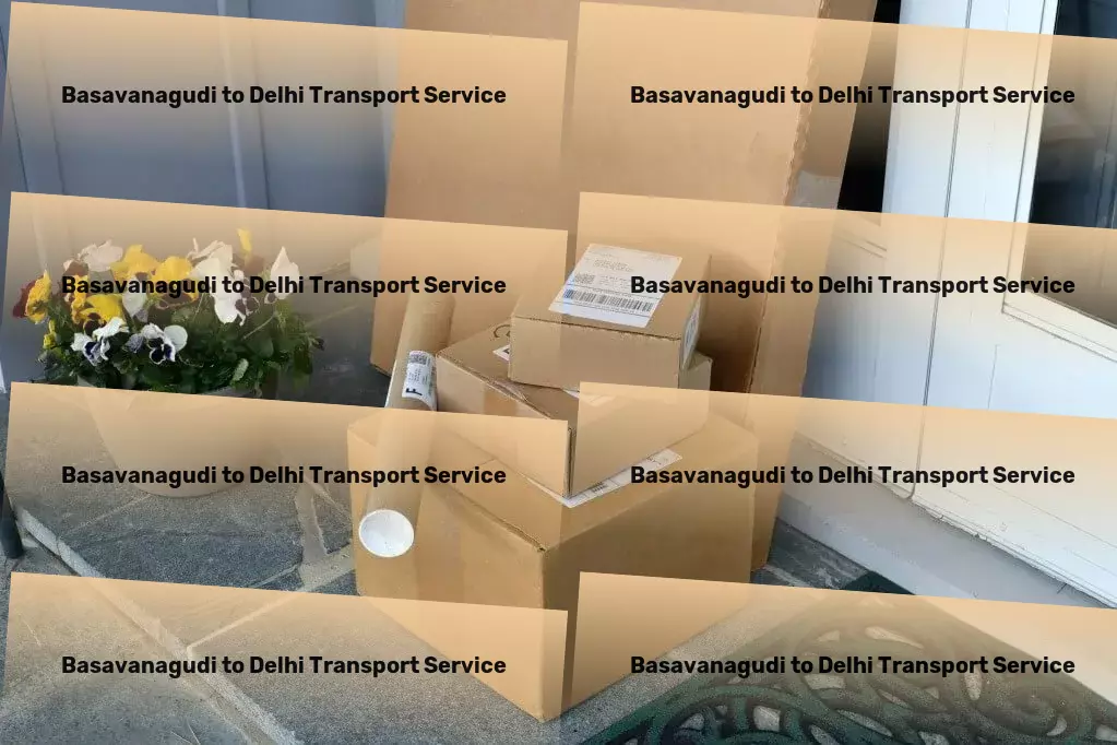 Basavanagudi to Delhi Transport Optimize your shipping with our cutting-edge solutions! - Nationwide freight