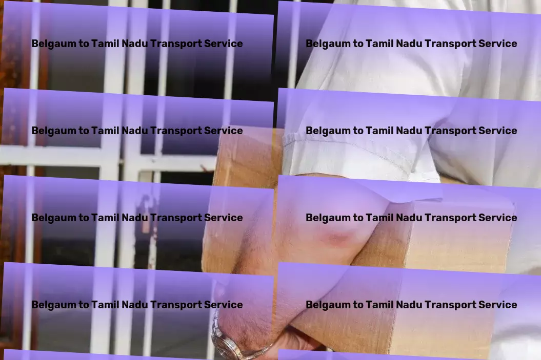 Belgaum to Tamil Nadu Transport !Pioneering new routes to explore every corner of India. - Professional shipping solutions