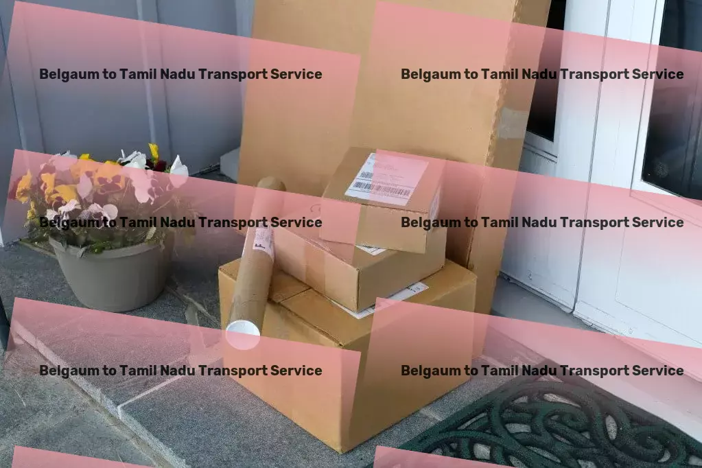 Belgaum to Tamil Nadu Transport Fast furniture delivery