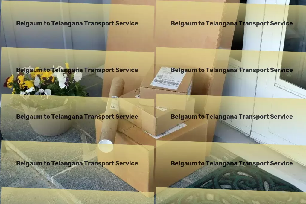 Belgaum to Telangana Transport The essence of modern logistics solutions for India. - Personalized goods shipment