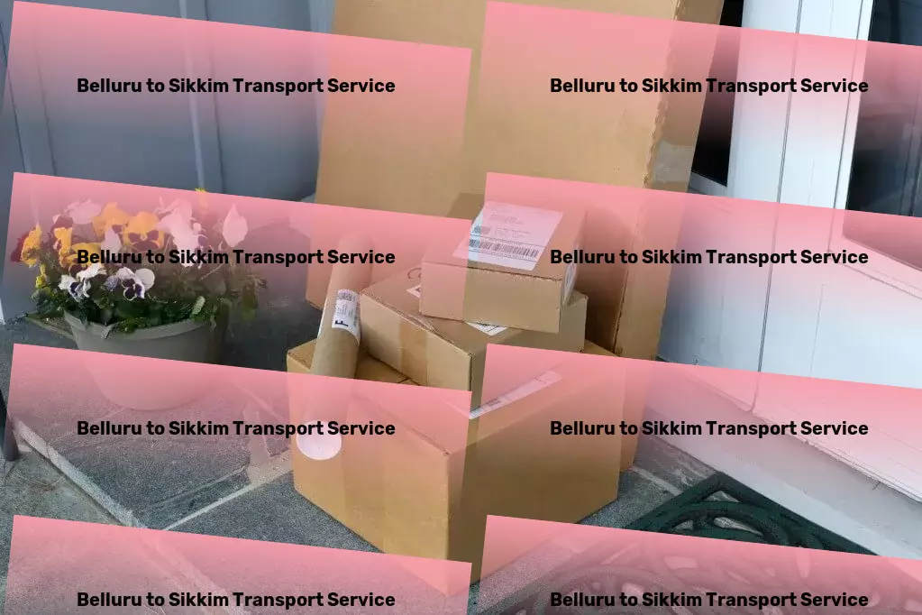 Belluru to Sikkim Transport Advanced shipping operations